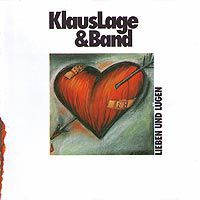 Klaus Lage - Lieben und Lügen