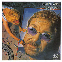 Klaus Lage - Rauhe Bilder